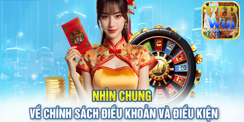 Điều khoản và điều kiện VIPwin có những quy định khác nhau bắt buộc