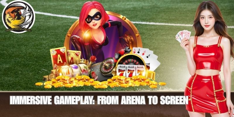 Immersive Gameplay: From Arena to Screen