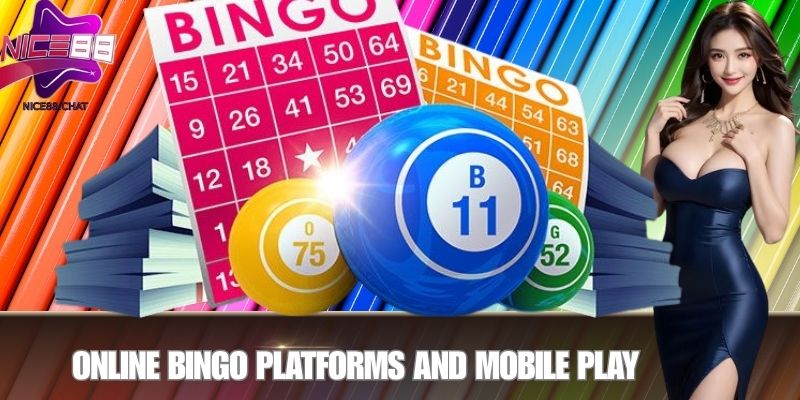Online Bingo Platforms and Mobile Play